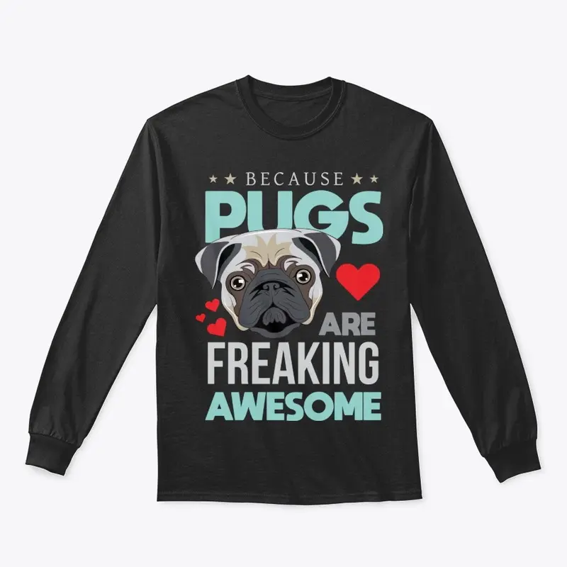 Pugs Are Freaking Awesome