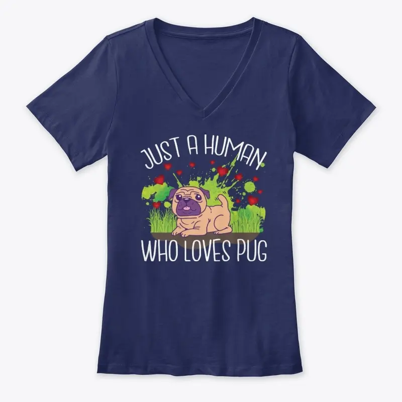 Just A Human Who Loves Pug